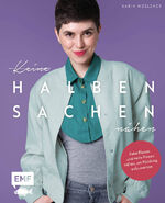 ISBN 9783745920543: Keine halben Sachen nähen!