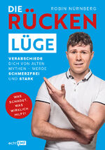 ISBN 9783745920895: Die Rückenlüge - Verabschiede dich von alten Mythen - werde schmerzfrei und stark | Rückenschmerzen begegnen mit @criticalphysio