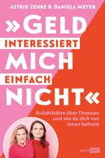 ISBN 9783745922523: „Geld interessiert mich einfach nicht" - Bullshitsätze über Finanzen und wie du dich von ihnen befreist – mit einem Vorwort von Birgit Schrowange