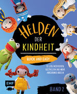 ISBN 9783745925210: Helden der Kindheit – Quick and easy – Band 2 – 12 Comicfiguren, Kulthelden und mehr Amigurumis häkeln | Die Best-of-Sammlung im praktischen Pocket-Format