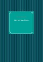 ISBN 9783746013909: Geschriebene Bilder