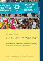 Ein Quantum Wahrheit – Postfaktischer Populismus als Herausforderung für unsere repräsentative Demokratie