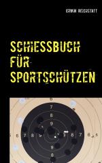 ISBN 9783746044255: Schießbuch für Sportschützen