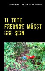 ISBN 9783746048123: 11 tote Freunde müsst ihr sein / Richard Blynd / Taschenbuch / Paperback / 256 S. / Deutsch / 2018 / Books on Demand GmbH / EAN 9783746048123