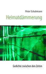 ISBN 9783746054681: Heimatdämmerung - Gedichte zwischen den Zeiten