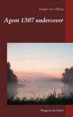 ISBN 9783746063041: Agent 1307 undercover | Diagnose im Nebel | Juergen von Rehberg | Taschenbuch | Paperback | 112 S. | Deutsch | 2019 | Books on Demand GmbH | EAN 9783746063041