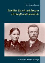 ISBN 9783746063669: Familien Kaack und Janssen - Herkunft und Geschichte | Landwirte, Lehrer, Adelige | Jürgen Kaack | Taschenbuch | Paperback | 308 S. | Deutsch | 2019 | Books on Demand | EAN 9783746063669