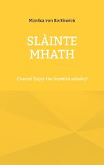 ISBN 9783746065151: Slàinte mhath - Cheers! Enjoy the Scottish whisky!