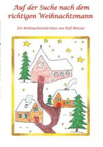 ISBN 9783746065939: Auf der Suche nach dem richtigen Weihnachtsmann - Ein Weihnachtsmärchen