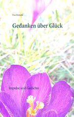 ISBN 9783746067469: Gedanken über Glück – Impulse und Gedichte