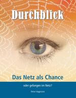 ISBN 9783746075051: Durchblick – Das Netz als Chance oder gefangen im Netz