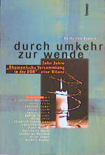 ISBN 9783746213064: Durch Umkehr zur Wende. Zehn Jahre Ökumenische Versammlung in der DDR - eine Bilanz. signiert