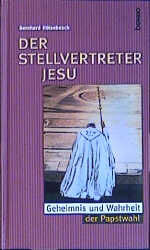 ISBN 9783746215013: Der Stellvertreter Jesu. Geheimnis und Wahrheit der Papstwahl.