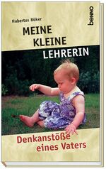 ISBN 9783746215754: Meine kleine Lehrerin – Denkanstöße eines Vaters