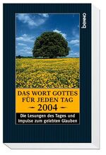 ISBN 9783746216034: Das Wort Gottes für jeden Tag 2004 – Die Bibel für jeden Tag