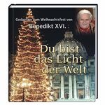 ISBN 9783746219035: Du bist das Licht der Welt - Gedanken zum Weihnachtsfest von Benedikt XVI. - ohne CD