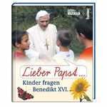 ISBN 9783746220932: Lieber Papst ... - Kinder fragen Benedikt XVI.