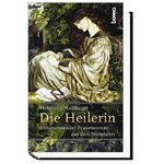 ISBN 9783746221168: Die Heilerin: Ein spannender Frauenroman aus dem Mittelalter