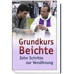 ISBN 9783746221304: Grundkurs Beichte: Zehn Schritte zur Versöhnung