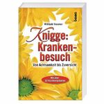 Knigge: Krankenbesuch - Von Achtsamkeit bis Zuversicht