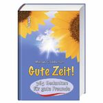 ISBN 9783746225708: Gute Zeit ! 365 Gedanken für gute Freunde