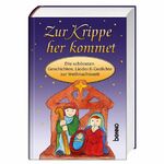 ISBN 9783746226781: Zur Krippe her kommet - Die schönsten Geschichten, Lieder & Gedichte zur Weihnachtszeit