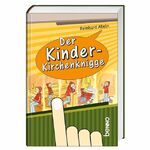 Reinhard Abeln: Der Kinder-Kirchenknigge Reinhard Abeln: Der Kinder-Kirchenknigge