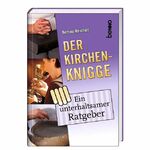 ISBN 9783746227894: Der Kirchen-Knigge - Ein unterhaltsamer Ratgeber