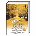 ISBN 9783746227962: Trost für deine Seele – Ein Begleiter durch das Trauerjahr