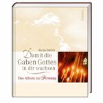 ISBN 9783746228464: Damit die Gaben Gottes in dir wachsen - Das Album zur Firmung