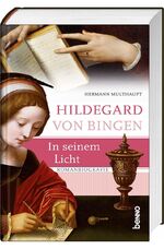 ISBN 9783746233550: Hildegard von Bingen – In seinem Licht: Romanbiografie Gebundene Ausgabe – 1. März 2012von Hermann Multhaupt (Autor)