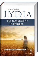 ISBN 9783746233567: Lydia – Purpurhändlerin in Philippi – Ein biblischer Frauenroman