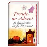 Freude im Advent – 24 Geschichten für die Adventszeit