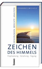 ISBN 9783746236582: Zeichen des Himmels - Prophezeiung – Vorsehung – Fügung, Erfahrungen – Berichte – Analysen