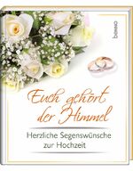 ISBN 9783746236650: Euch gehört der Himmel - Herzliche Segenswünsche zur Hochzeit