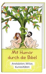 Mit Humor durch die Bibel - Anekdoten, Witze, Kuriositäten