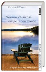 ISBN 9783746240862: Warum ich an das ewige Leben glaube - Ein persönliches Bekenntnis zur christlichen Hoffnung