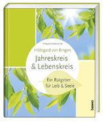 ISBN 9783746244594: Hildegard von Bingen - Lebenskreis & Jahreskreis – Ein Ratgeber für Leib & Seele