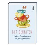 ISBN 9783746246710: Gut gehalten: Heitere Ermutigungen fÃ¼r Junggebliebene