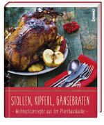 ISBN 9783746248448: Stollen, Kipferl, Gänsebraten - Weihnachtsrezepte aus der Pfarrhausküche