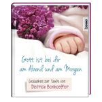 ISBN 9783746249216: Geschenkbuch »Gott ist bei dir am Abend und am Morgen« - Gedanken zur Taufe von Dietrich Bonhoeffer