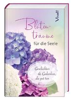 ISBN 9783746256542: Blütenträume für die Seele - Geschichten und Gedanken, die gut tun