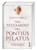 Das Testament des Pontius Pilatus – Historischer Roman