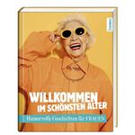 ISBN 9783746264318: Willkommen im schönsten Alter | Humorvolle Geschichten für Frauen | Buch | 96 S. | Deutsch | 2023 | St. Benno Verlag GmbH | EAN 9783746264318