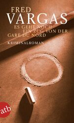 Es geht noch ein Zug von der Gare du Nord – Kriminalroman