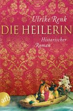 ISBN 9783746626857: Die Heilerin: Historischer Roman: Historischer Roman. Originalausgabe