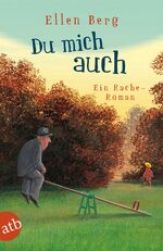 ISBN 9783746627465: Du mich auch: Ein Rache-Roman ein Rache-Roman