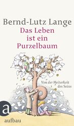 ISBN 9783746629650: Das Leben ist ein Purzelbaum . Von der Heiterkeit des Seins