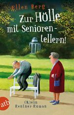 ISBN 9783746629803: Zur Hoelle mit Seniorentellern!