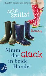 ISBN 9783746630557: Nimm das Glück in beide Hände!: Roman